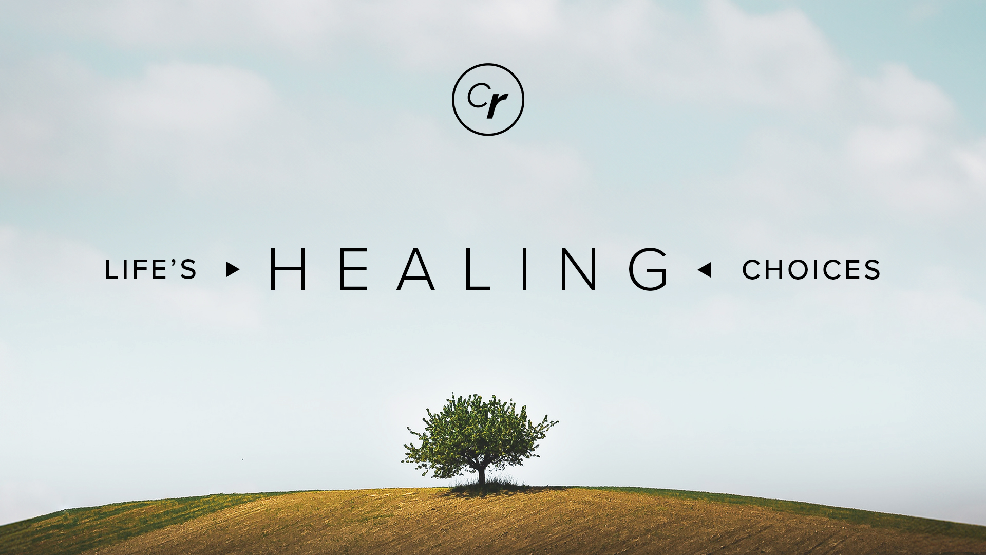 Celebrate Recovery | Life's Healing Choices Series